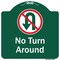 Signmission No Turn Around With Symbol Heavy-Gauge Aluminum Architectural Sign, 18" x 18", GW-1818-9808 A-DES-GW-1818-9808 - alternate 1